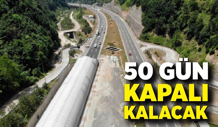 Bolu Dağı Tüneli İstanbul istikameti 50 gün trafiğe kapanıyor