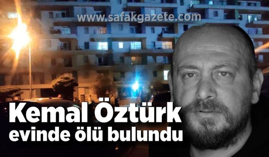 Mavi Ateş'in amigosu Kemal Öztürk evinde ölü bulundu