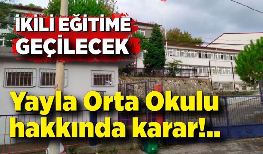 Yayla Orta Okulu hakkında karar verildi