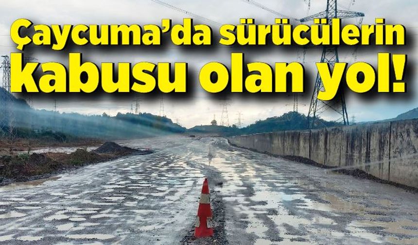 Çaycuma’da sürücülerin kabusu olan yol: Vatandaşlardan yetkililere çağrı!