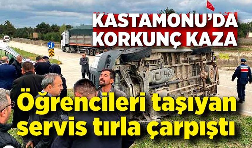 Öğrencileri taşıyan servis tırla çarpıştı: İlk belirlemelere göre 13 yaralı