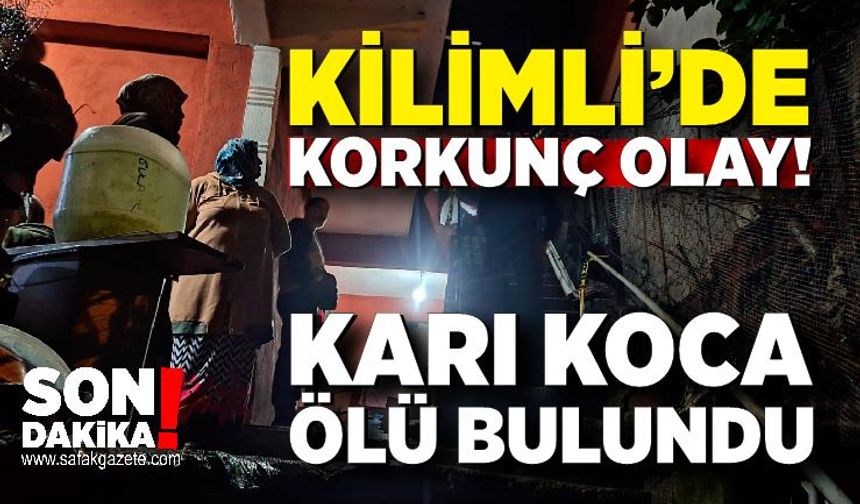 Kilimli’de korkunç olay: Çiftin cesetleri bulundu!