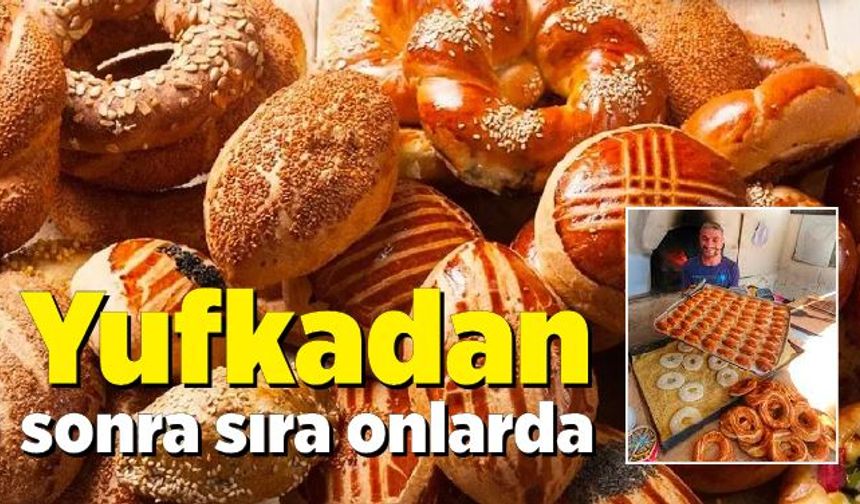 Yufkadan sonra sıra onlarda