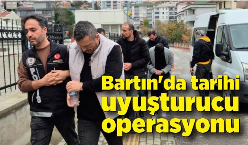 Bartın'da tarihi uyuşturucu operasyonu