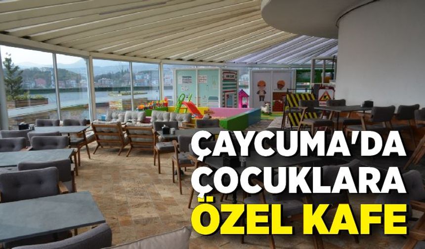 Çaycuma'da çocuklara özel kafe