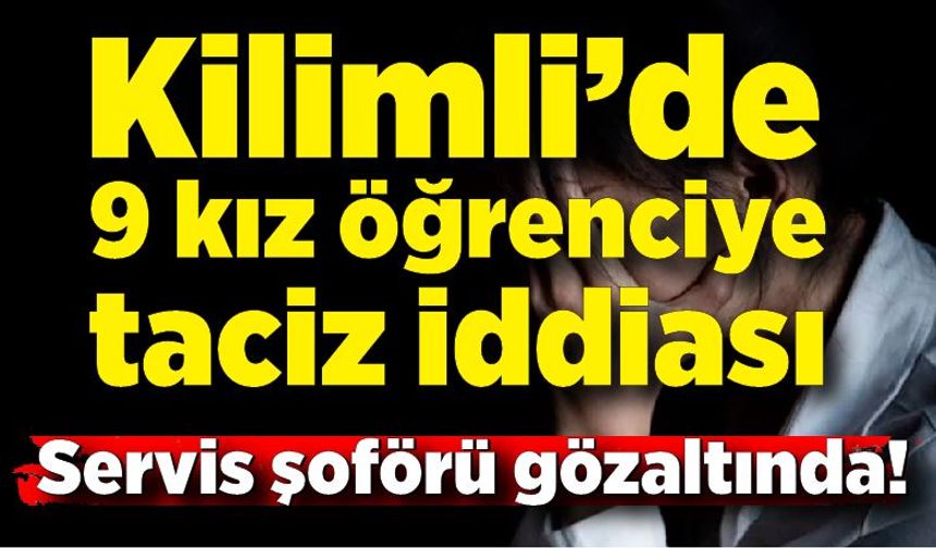 Kilimli’de Öğrencilere Taciz İddiası: Servis şoförü gözaltında!