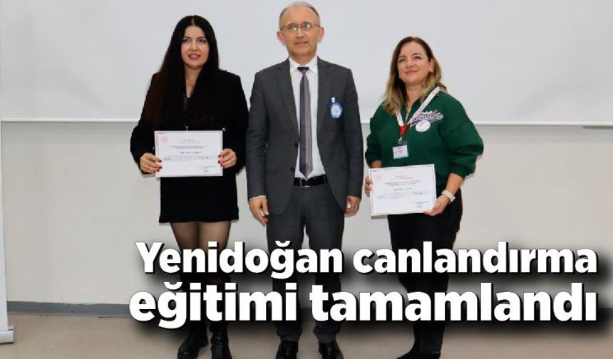 Yenidoğan canlandırma eğitimi tamamlandı