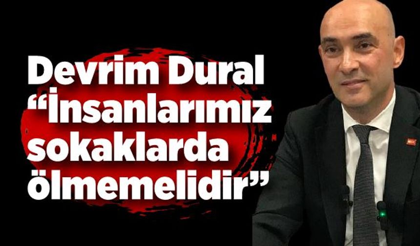 Devrim Dural: “Okul ve Hastane güzergahı tehlike saçıyor