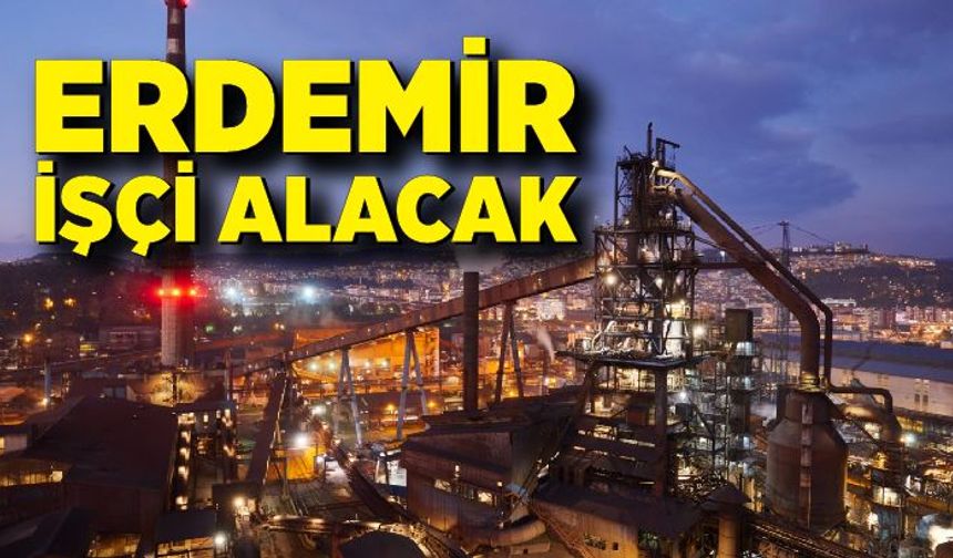 Erdemir işçi alacak