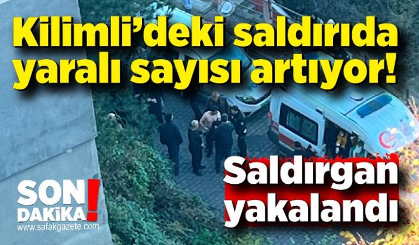 Kilimli’deki saldırıda yaralı sayısı artıyor! Saldırgan yakalandı!