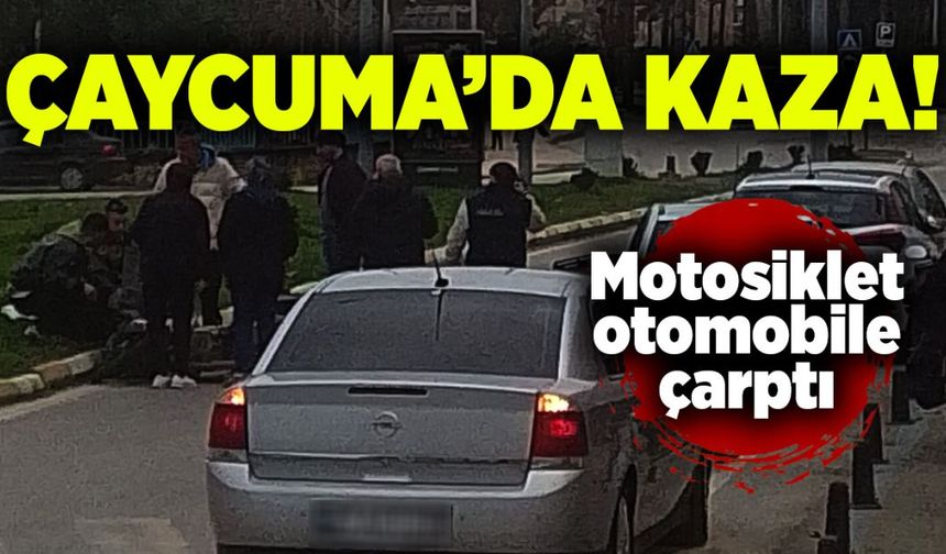 Çaycuma’da kaza: Motosiklet otomobile çarptı