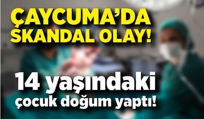 Çaycuma’da skandal olay!  14 yaşındaki çocuk doğum yaptı!