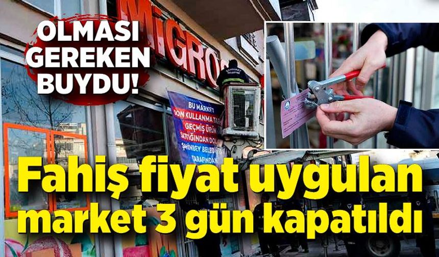 Tarihi geçmiş ürün satan ve fahiş fiyat uygulan Migros market 3 gün kapatıldı