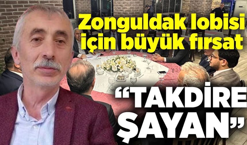 Savaş Çiloğlu: "Zonguldak lobisi için büyük bir fırsat"