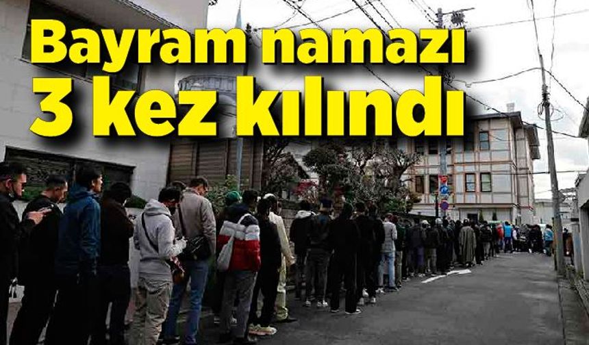 Bayram namazı 3 kez kılındı