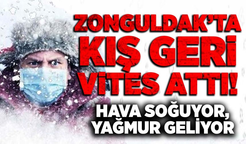 Zonguldak’ta kış geri vites attı! Hava soğuyor, yağmur geliyor