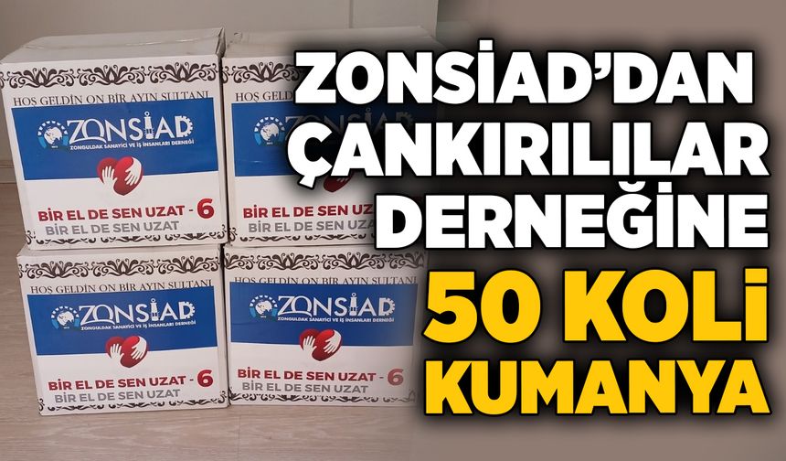 ZONSİAD’dan Çankırılılar Derneği'ne 50 koli kumanya