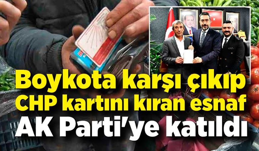 Boykota karşı çıkıp CHP kartını kıran esnaf, AK Parti'ye katıldı