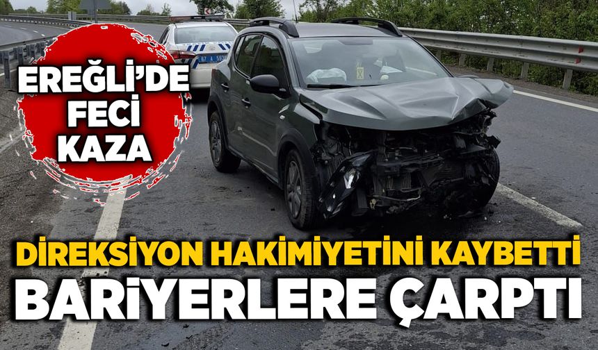 Ereğli yolunda feci kaza! Direksiyon hakimiyetini kaybetti, bariyerlere çarptı
