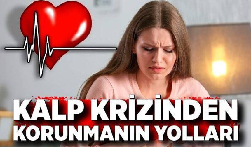 Kalp krizi belirtilerini ciddiye alın