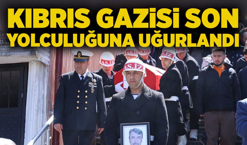 Kıbrıs Gazisi Küçüksakallı, son yolculuğuna uğurlandı