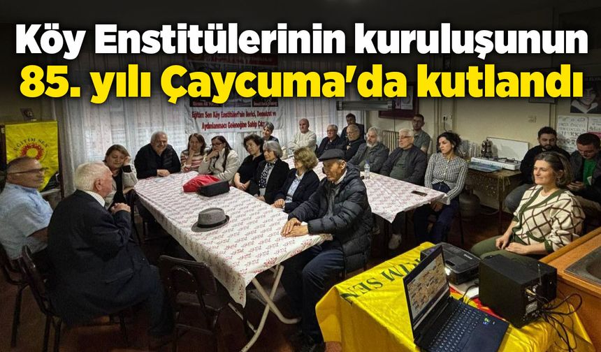 Köy Enstitülerinin kuruluşunun 85. yılı Çaycuma'da kutlandı