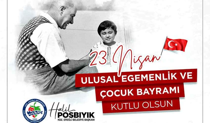 Başkan Posbıyık, 23 Nisan Ulusal Egemenlik Ve Çocuk Bayramı’nı kutladı