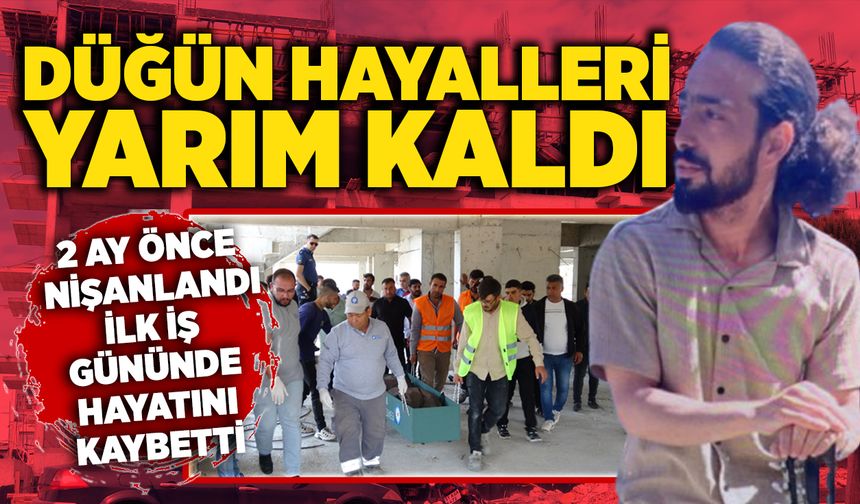 Düğün hayalleri yarım kaldı: 2 ay önce nişanlandı, ilk iş gününde hayatını kaybetti