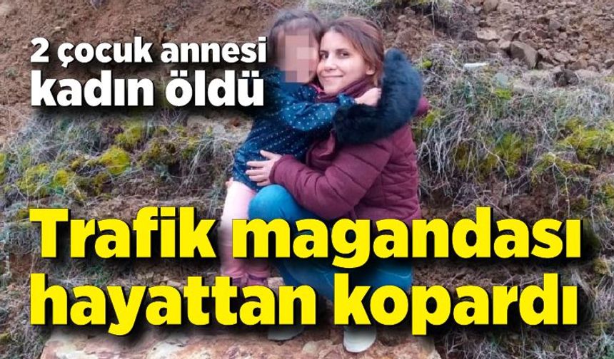 Aracın çarparak kaçtığı 2 çocuk annesi hayatını kaybetti