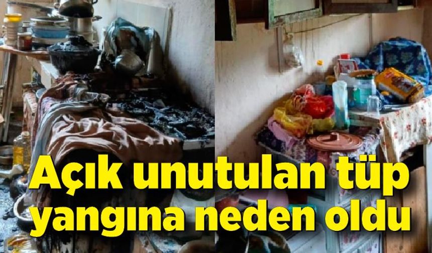 Açık unutulan tüp yangına neden oldu