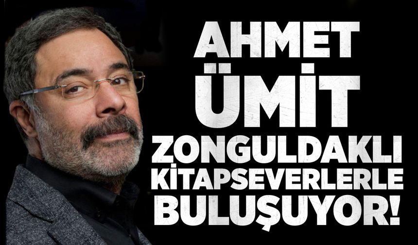 Ahmet Ümit Zonguldaklı kitapseverlerle buluşuyor!