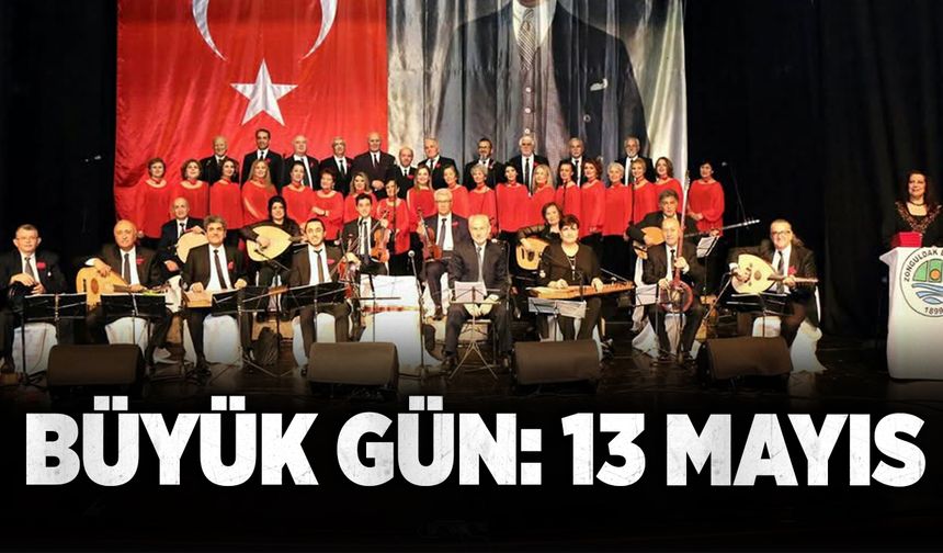 Büyük gün: 13 Mayıs
