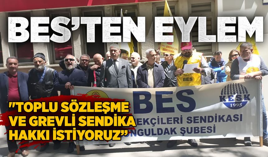 BES'ten eylem: "Toplu sözleşme ve grevli sendika hakkı istiyoruz”