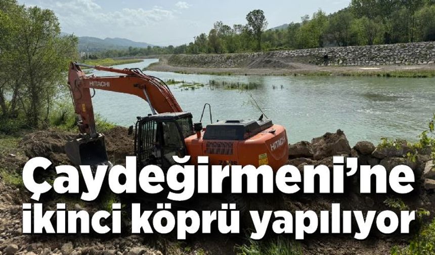 Çaydeğirmeni’ne ikinci köprü yapılıyor
