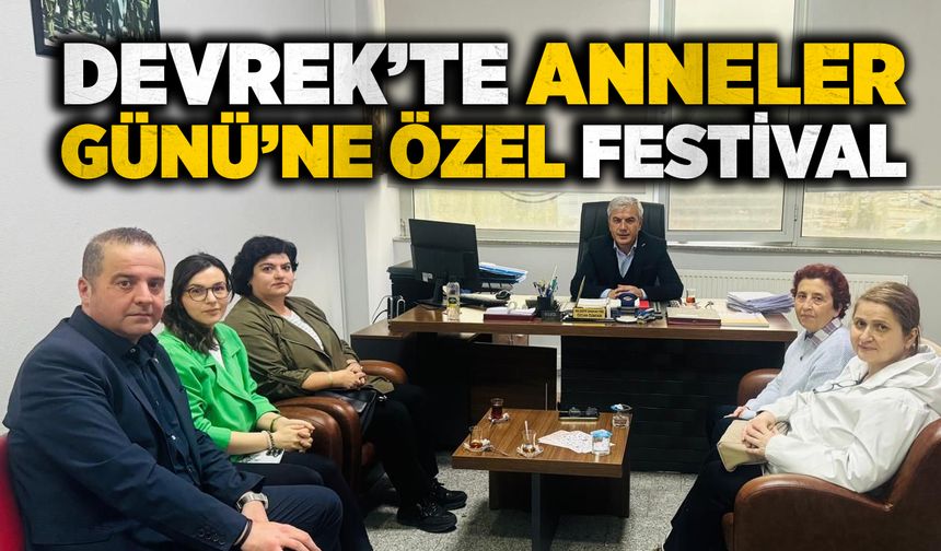 Devrek’te Anneler Günü'ne özel festival düzenlenecek