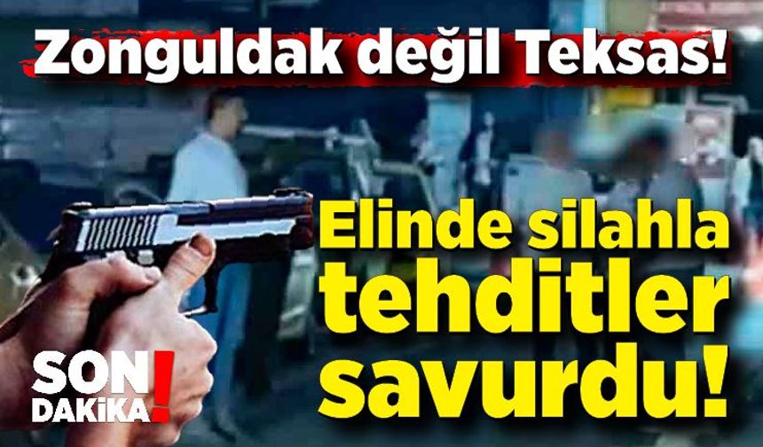 Zonguldak değil Teksas. Elinde silahla tehditler savurdu!