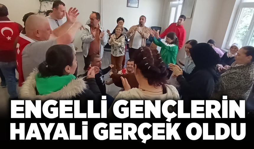 Engelli gençlerin hayali gerçek oldu