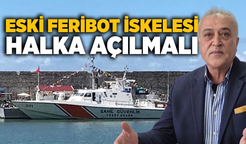Eski feribot iskelesi halka açılmalı