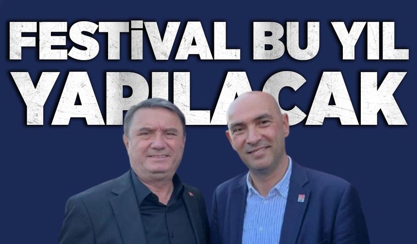 Festival bu yıl yapılacak