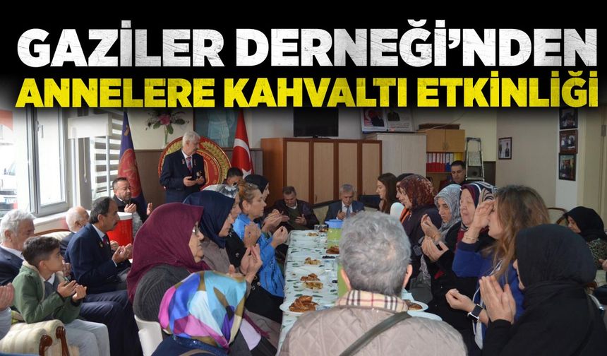 Gaziler Derneği’nden annelere kahvaltı etkinliği