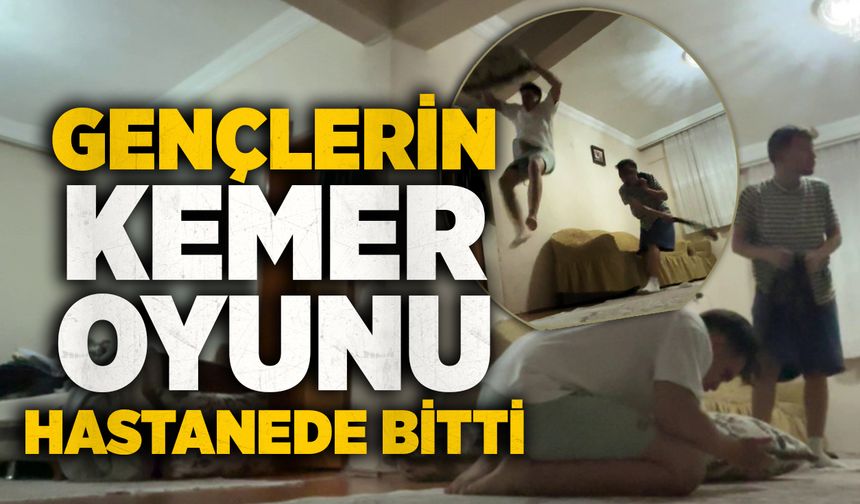 Gençlerin kemer oyunu hastanede bitti