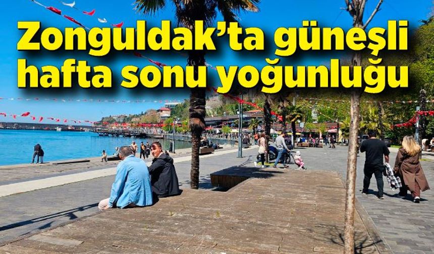 Zonguldak’ta güneşli hafta sonu yoğunluğu