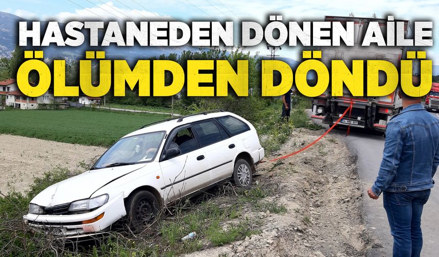Hastaneden dönen aile ölümden döndü