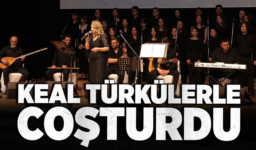 KEAL türkülerle coşturdu