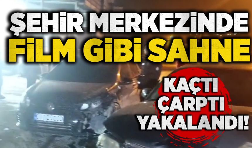 Şehir merkezinde film gibi sahne: Kaçtı, çarptı, yakalandı!