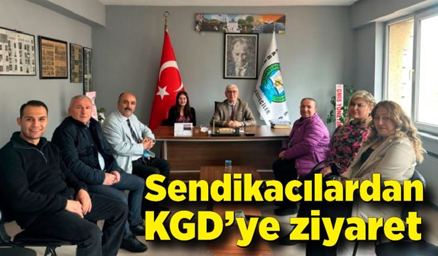 Sendikacılardan KGD’ye ziyaret