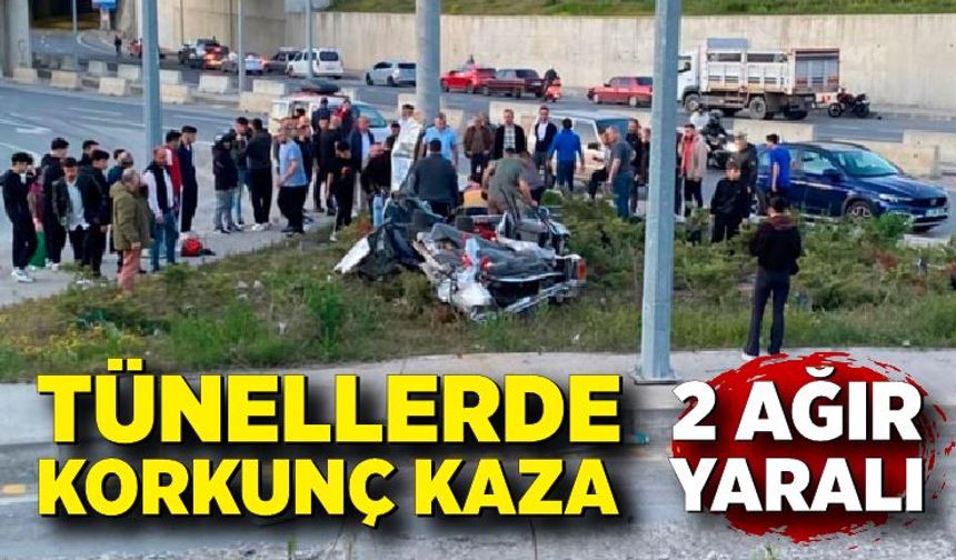 Tünellerde feci kaza: 2 ağır yaralı
