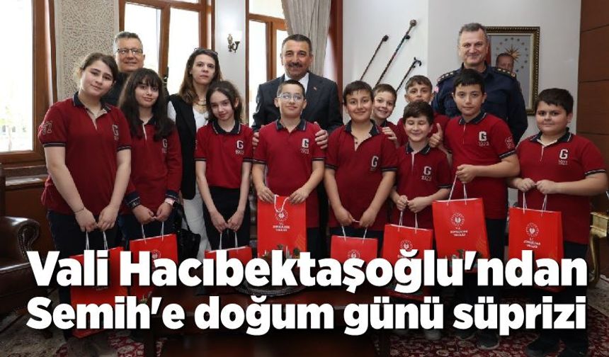 Vali Hacıbektaşoğlu'ndan Semih'e doğum günü süprizi