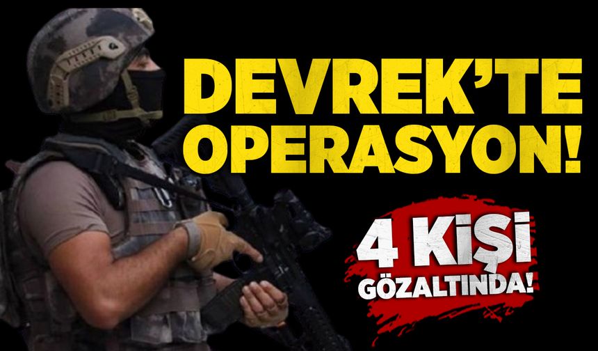 Devrek'te operasyon: 4 kişi gözaltında