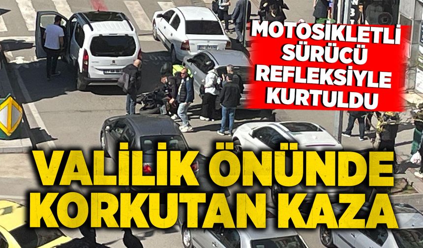 Valilik önünde kaza: Motosikletli sürücü refleksiyle kurtuldu
